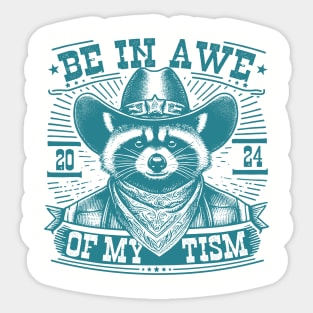 Be In Awe Of My Tism Funny Raccoon Meme Sticker